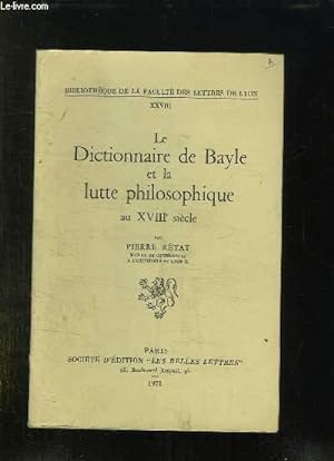 Bild des Verkufers fr LE DICTIONNAIRE DE BAYLE ET LA LUTTE PHILOSOPHIQUE AU XVIII SIECLE. zum Verkauf von Le-Livre