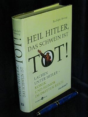 Bild des Verkufers fr Heil Hitler, das Schwein ist tot! Lachen unter Hitler - Komik und Humor im Dritten Reich. - zum Verkauf von Erlbachbuch Antiquariat