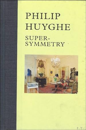 Bild des Verkufers fr Philip Huyghe. Super-Symmetry. zum Verkauf von BOOKSELLER  -  ERIK TONEN  BOOKS