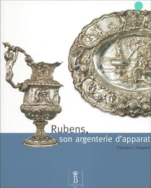 Image du vendeur pour RUBENS, SON ARGENTERIE D'APPARAT. DON DE PIERRE ET COLETTE BAUCHAU. mis en vente par BOOKSELLER  -  ERIK TONEN  BOOKS