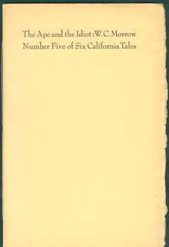 The Ape and the Idiot. Number Five of Six California Tales.