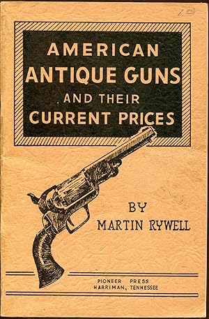 Image du vendeur pour American Antique Guns and Their Current Prices mis en vente par Dearly Departed Books