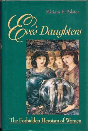 Imagen del vendedor de Eve's Daughters: The Forbidden Heroism of Women a la venta por Adelaide Booksellers