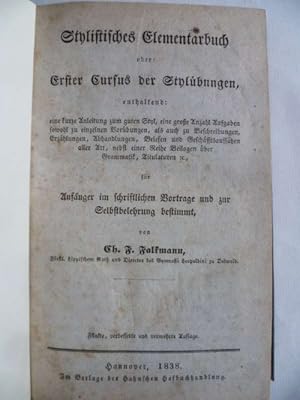 Seller image for Stylistisches Elementarbuch oder Erster Cursus der Stylbungen . fr Anfnger im schriftlichen Vortrage und zur Selbstbelehrung bestimmt. for sale by Ostritzer Antiquariat