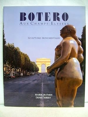 Botero aux Champs-Elysees. Sculptures monumentales. 22 octobre 1992 - 30 janvier 1993. De la Conc...