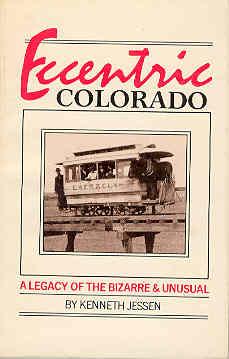 Seller image for Eccentric Colorado Legacy of the Bizarre and the Unusual for sale by The Book Faerie