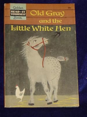 Seller image for Old Gray and the Little White Hen [A Golden Read-it-yourself Book] for sale by Gil's Book Loft