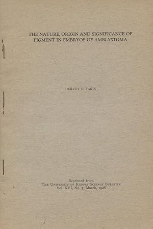 Imagen del vendedor de The Nature, Origin and Significance of Pigment in Embryos of Amblystoma a la venta por Frank's Duplicate Books