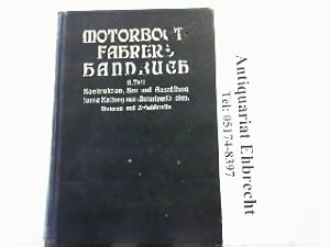 Motorbootfahrers Handbuch. II. Teil. Konstruktion, Bau und Ausrüstung sowie Haltung von Motorspor...