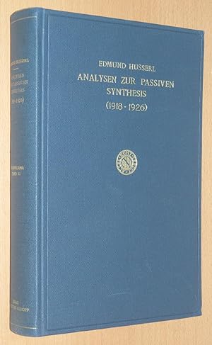 Analysen zur passiven Synthesis: Aus Vorlesungs-und Forschungsmanuskripten. Husserliana Band 11