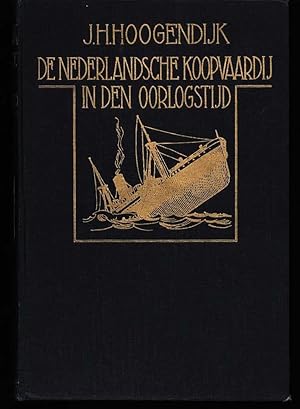 De Nederlandsche koopvaardij in den oorlogstijd 1914-1918 - eigen ervaringen van gezagvoerders, s...