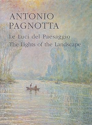 Bild des Verkufers fr Antonio Pagnotta, Le Luci del Paesaggio, The Lights of the Landscape, zum Verkauf von Wyseby House Books