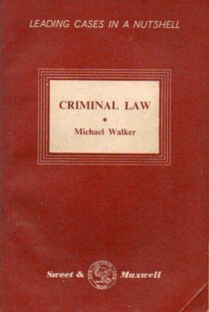 LEADING CASES IN A NUTSHELL CRIMINAL LAW