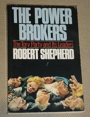 Seller image for The Power Brokers - The Tory Party and Its Leaders for sale by Makovski Books