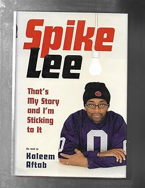 SPIKE LEE : That's My Story and I'm Sticking to It