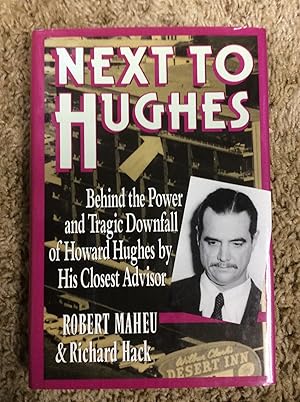 Seller image for Next to Hughes: Behind the Power and Tragic Downfall of Howard Hughes By His Closest Advisor for sale by Book Nook