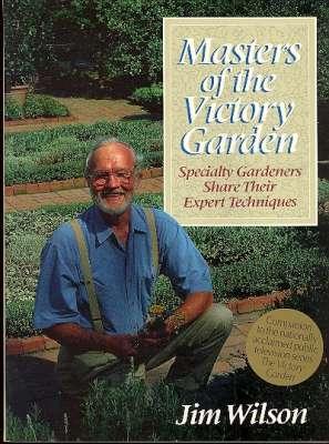 Imagen del vendedor de Masters of the Victory garden : specialty gardeners share their expert techniques. [Rhododendrons; Hostas; Daylilies; Roses; Antique Fruit Trees; Herbal Arts; Dwarf Confiers; Peonies; Wildflowers; Lilies; Peppers] a la venta por Joseph Valles - Books