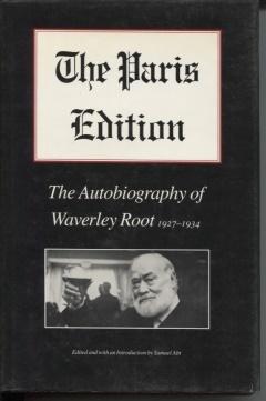 Bild des Verkufers fr The Paris Edition: the Autobiography of Waverley Root 1927-1934 zum Verkauf von E Ridge Fine Books