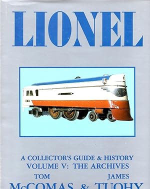Lionel A Collector's Guide and History to Lionel Trains Volume V: The Archives