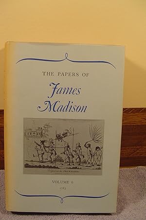 Imagen del vendedor de The Papers of James Madison Volume 6: 1 January 1783 - 30 April 1783 a la venta por M and N Books and Treasures