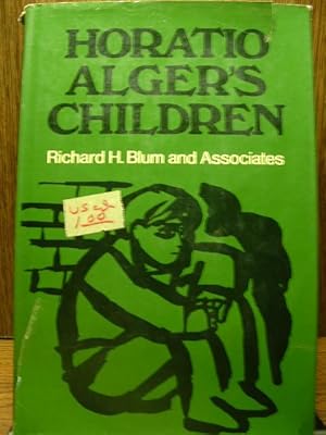 Immagine del venditore per HORATIO ALGER'S CHILDREN: The Role of the Family in the Origin & Prevention of Drug Risk venduto da The Book Abyss