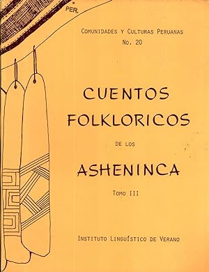 Imagen del vendedor de Cuentos Folkloricos de los Asheninca. Tomo III. (Comunidades y Culturas Peruanas, 20) a la venta por Masalai Press