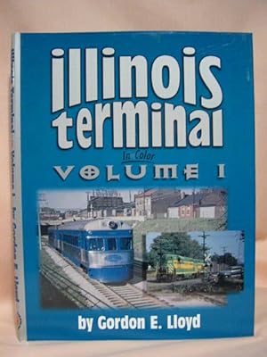 Immagine del venditore per ILLINOIS TERMINAL IN COLOR, VOLUME I venduto da Robert Gavora, Fine & Rare Books, ABAA