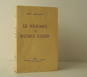 LE SOLILOQUE DE MAURICE BARRES. Orné d'une eau-forte d'après un portrait de Maurice Barrès et de ...