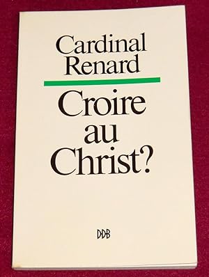 Bild des Verkufers fr CROIRE AU CHRIST ? zum Verkauf von LE BOUQUINISTE