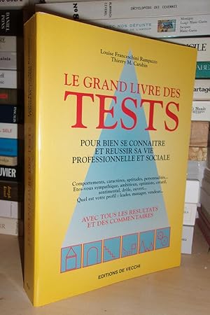 Seller image for LE GRAND LIVRE DES TESTS : Pour Bien Se Connaitre et Russir Sa Vie Professionnelle et Sociale, Avec Tous Les Rsultats et Des Commentaires for sale by Planet's books