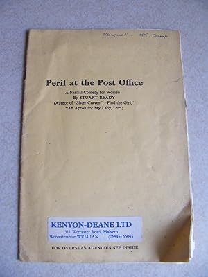 Peril At The Post Office. A Farcical Comedy For Women