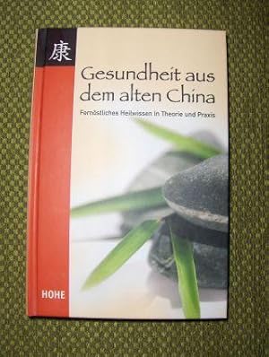 Bild des Verkufers fr Gesundheit aus dem alten China. Fernstliches Heilwissen in Theorie und Praxis. zum Verkauf von Antiquariat am Ungererbad-Wilfrid Robin