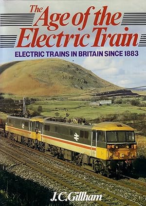 The Age of the Electric Train. Electric Trains in Britain Since 1883