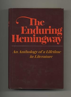 Bild des Verkufers fr The Enduring Hemingway: An Anthology Of A Lifetime In Literature - 1st Edition/1st Printing zum Verkauf von Books Tell You Why  -  ABAA/ILAB