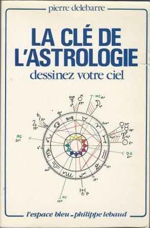 Seller image for La cl de l'Astrologie dessinez votre ciel for sale by LES TEMPS MODERNES