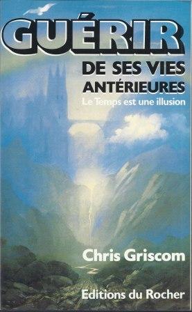 Image du vendeur pour Gurir de ses vies antrieures - Le Temps est une illusion Traduit de l'allemand par Pierre Schmidt assist d'Evelyne Cavillon mis en vente par LES TEMPS MODERNES