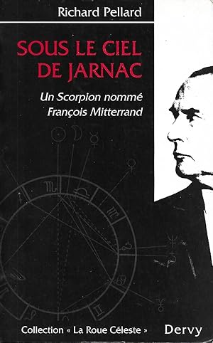 Image du vendeur pour Sous le ciel de Jarnac, un Scorpion nomm Franois Mitterrand mis en vente par LES TEMPS MODERNES