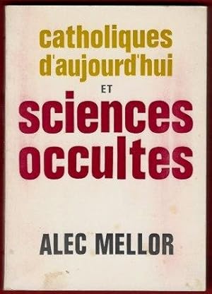 Bild des Verkufers fr Catholiques d'aujourd'hui et Sciences Occultes zum Verkauf von LES TEMPS MODERNES