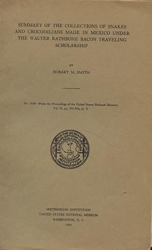 Summary of the Collections of Snakes and Crocodilians Made in Mexico Under the Walter Rathbone Ba...