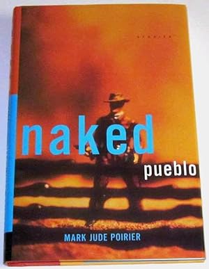 Seller image for Naked Pueblo (signed 1st) for sale by Squid Ink Books