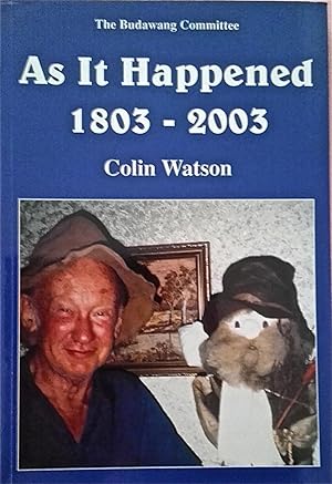 As it Happened 1803 - 2003: Colin Watson, Friend of the Century for Conservation and Bushwalking.