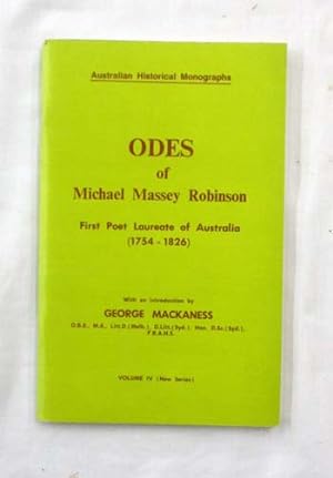 Seller image for Odes of Michael Massey Robinson: First Poet Laureate of Australia, 1754 to 1826 With an introduction by George Mackaness for sale by Adelaide Booksellers