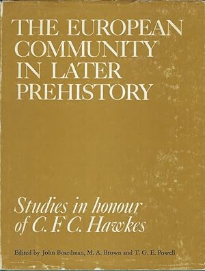 Imagen del vendedor de The European Community in Later Prehistory. Studies in honour of C.F. Hawkes a la venta por Librairie Archaion