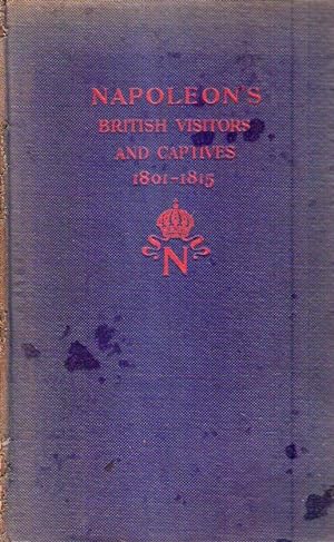 NAPOLEON'S. British visitors and captives. 1801 - 1815