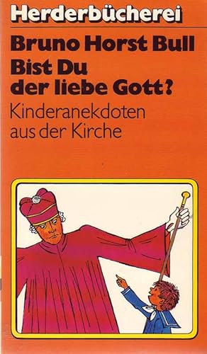 Seller image for Bist du der liebe Gott? Kinderanekdoten aus der Kirche. for sale by Online-Buchversand  Die Eule