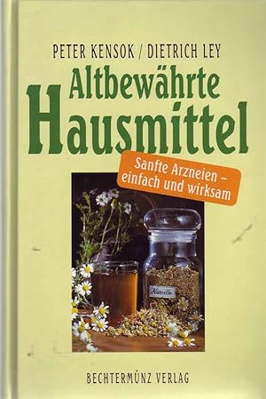 Seller image for Altbewhrte Hausmittel. Sanfte Arzneien - einfach und wirksam. for sale by Online-Buchversand  Die Eule