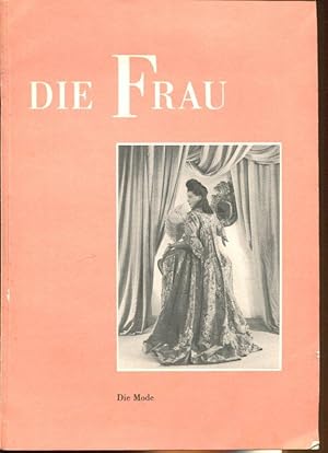 Bild des Verkufers fr Die Frau. Die Mode. zum Verkauf von Antiquariat am Flughafen