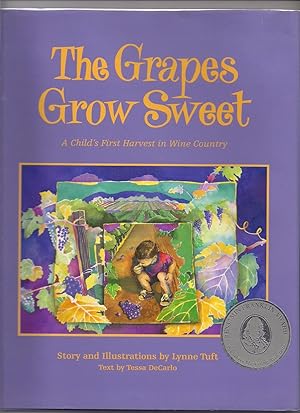 Bild des Verkufers fr The Grapes Grow Sweet: A Child's First Harvest in Wine Country zum Verkauf von Beverly Loveless