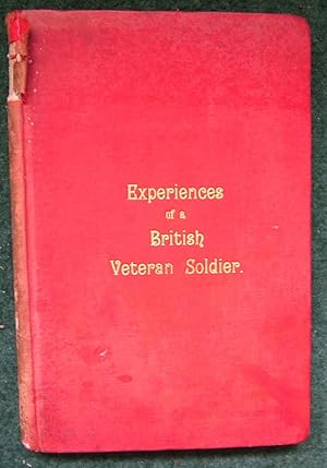 Experiences of a British Veteran Soldier.