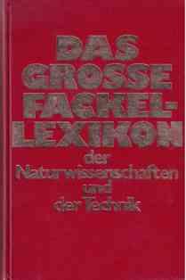 Das Große Fackel-Lexikon der Naturwissenschaften und der Technik. Mit etwa 2500 Abbildungen im Te...